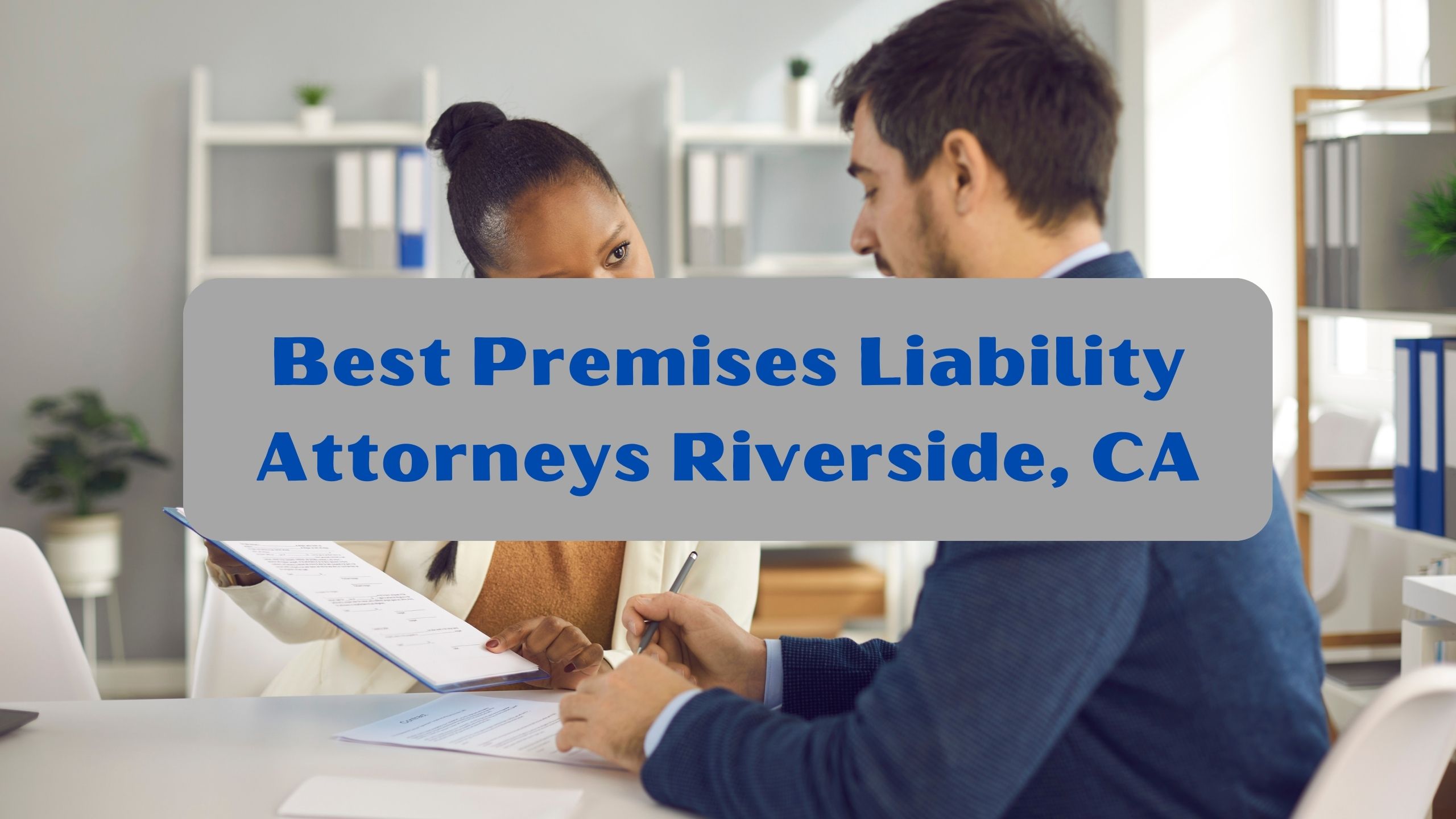 Best Premises Liability Attorneys Riverside