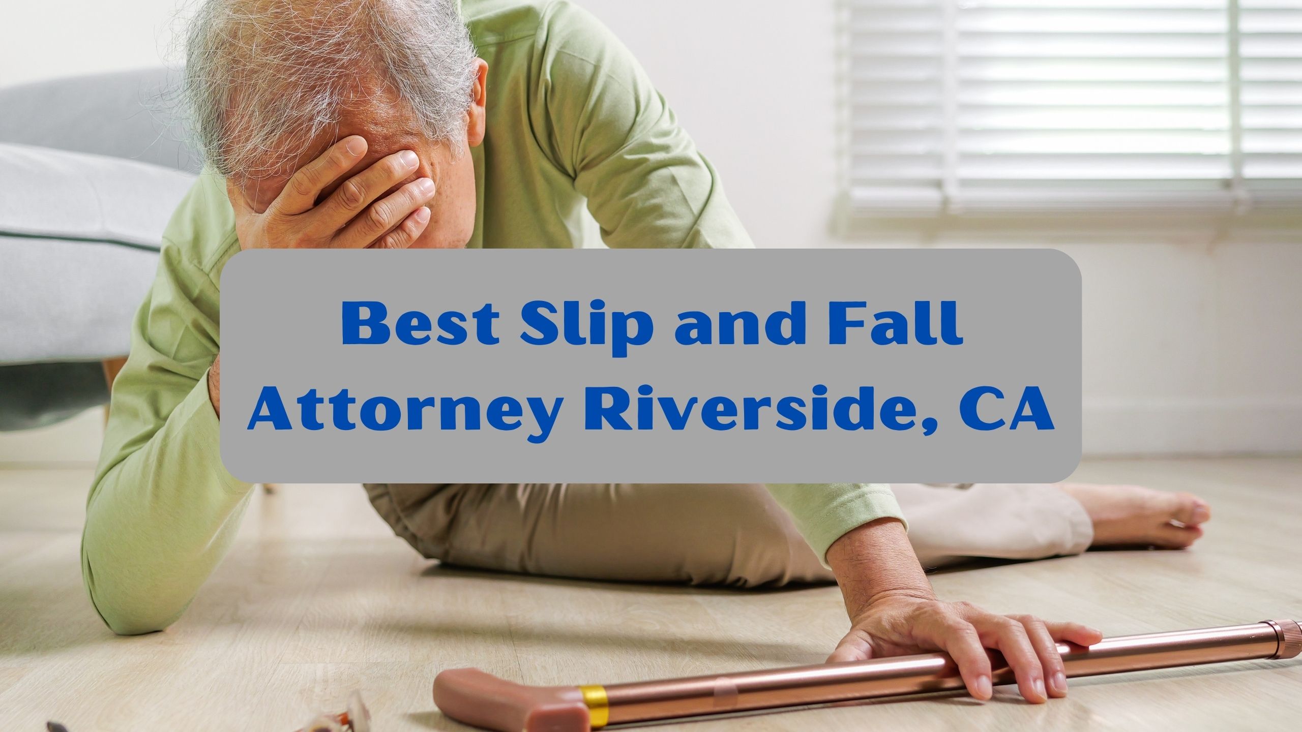 Best Slip and Fall Attorney Riverside