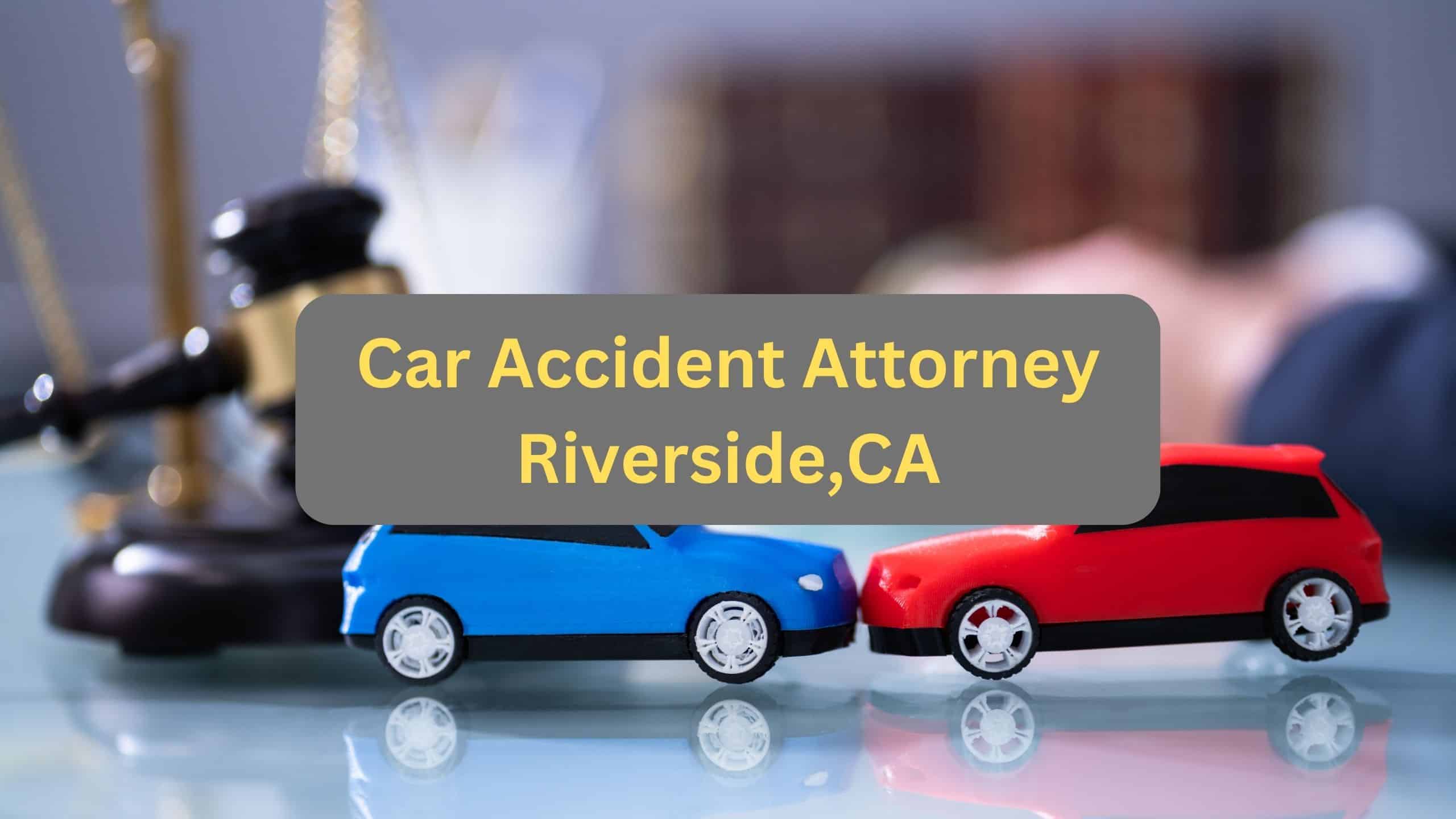 Car Accident Attorney Riverside