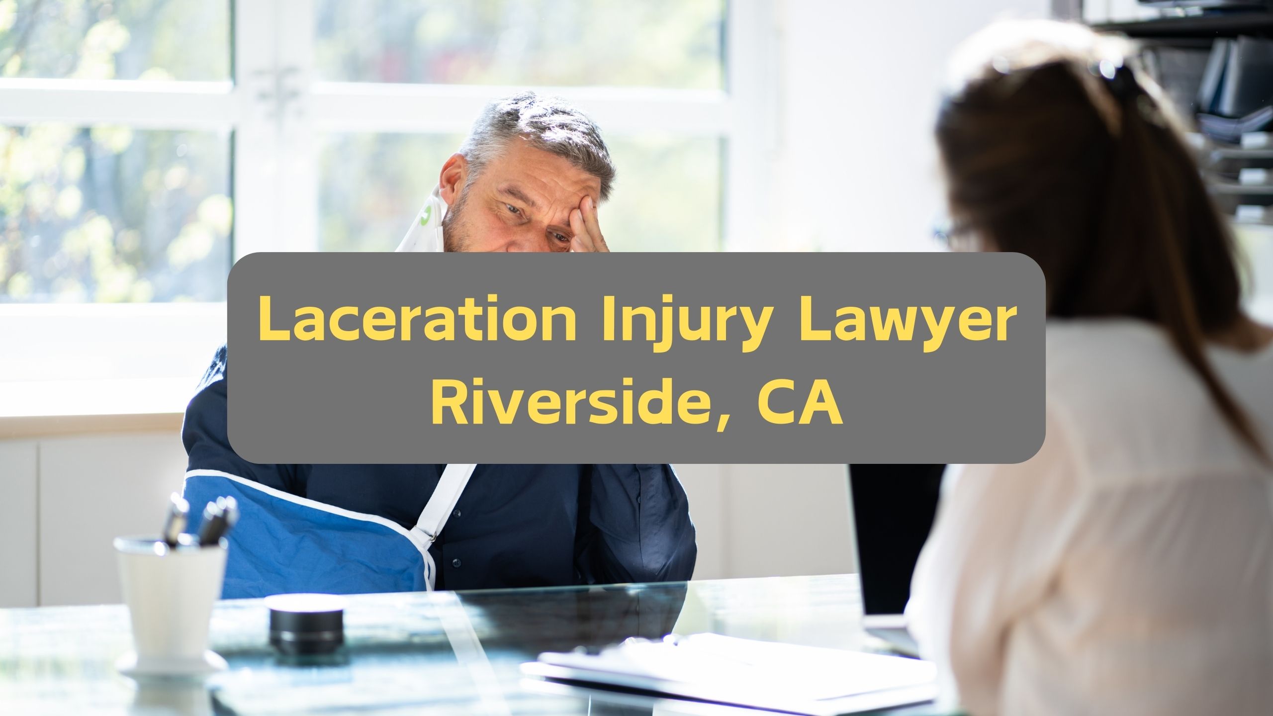 Laceration Injury Lawyer Riverside