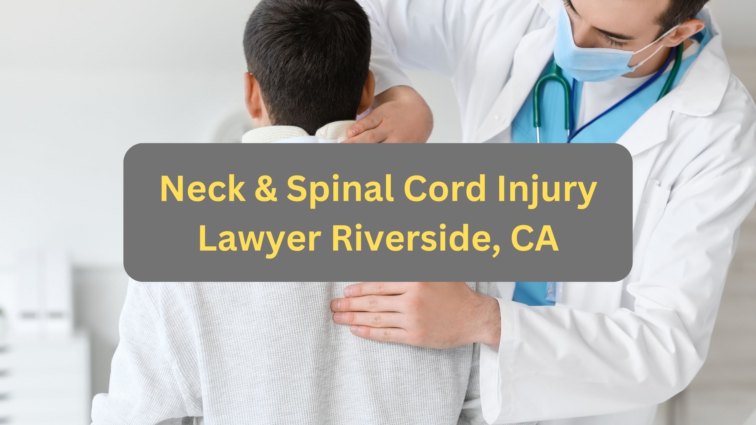 Neck & Spinal Cord Injury Lawyer