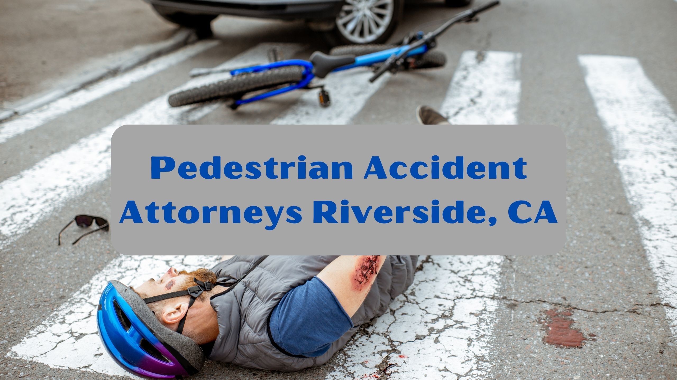 Pedestrian Accident Attorneys Riverside