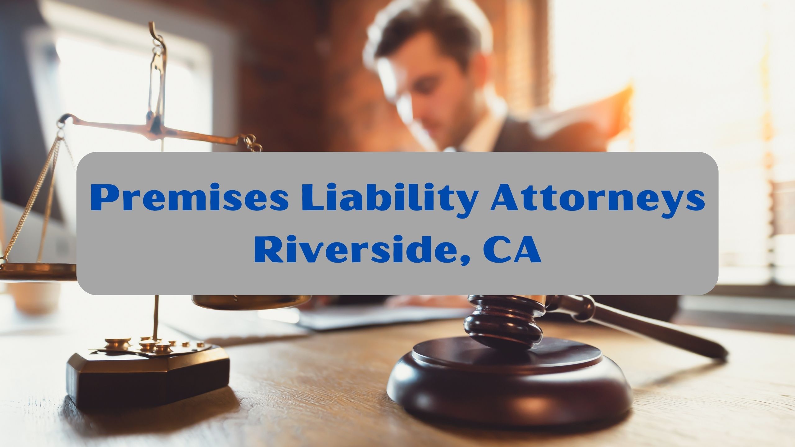 Premises Liability Attorneys Riverside