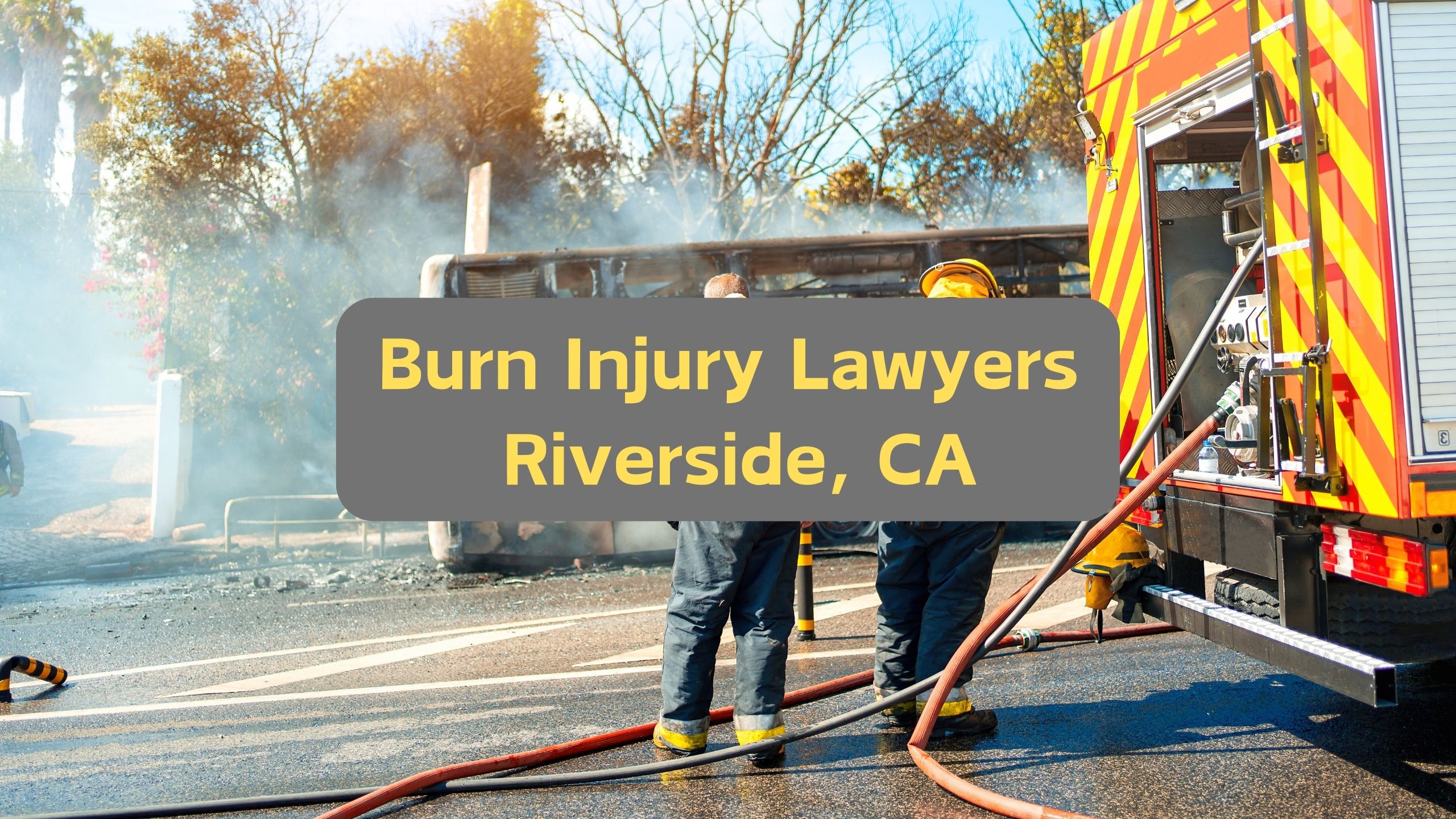 Riverside Burn Injury Lawyers