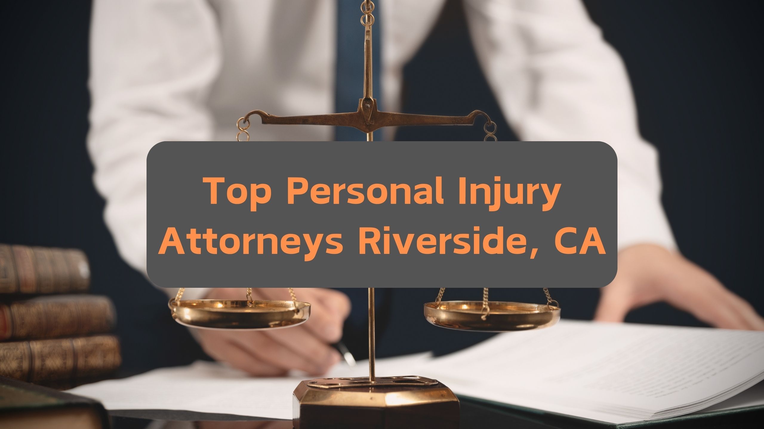 Top Personal Injury Attorneys Riverside